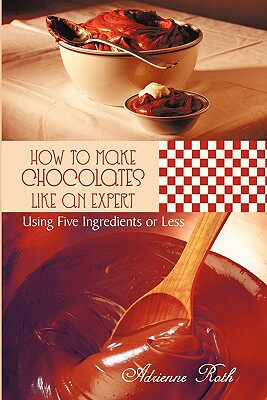【预售】How to Make Chocolates Like an Expert: Using Five