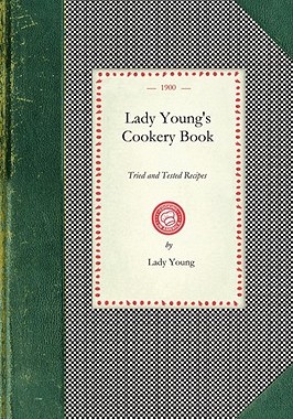 【预售】Lady Young's Cookery Book: Tried and Tested Recipes