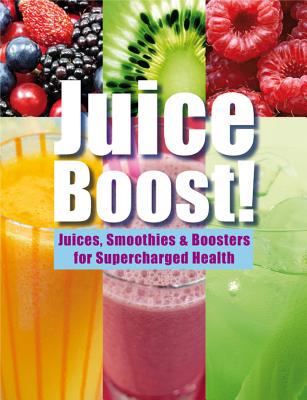 【预售】Juice Boost!: Juices, Smoothies & Boosters for