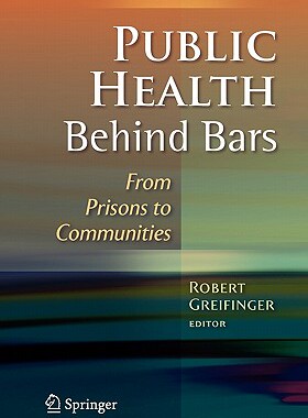 【预售】Public Health Behind Bars: From Prisons to