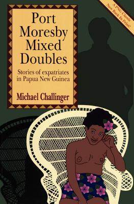 【预售】port moresby mixed doubles: stories of expatriates