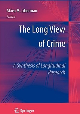 【预售】The Long View of Crime: A Synthesis of Longitudinal
