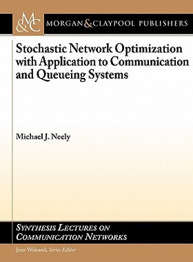 【预售】Stochastic Network Optimization with Application to