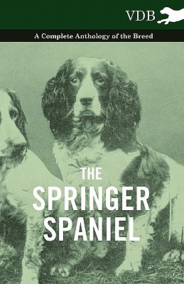 【预售】The Springer Spaniel- A Complete Anthology of the-封面