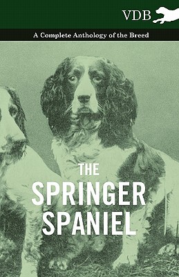 【预售】The Springer Spaniel - A Complete Anthology of the