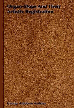 【预售】Organ-Stops and Their Artistic Registration