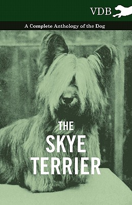 【预售】The Skye Terrier - A Complete Anthology of the Dog