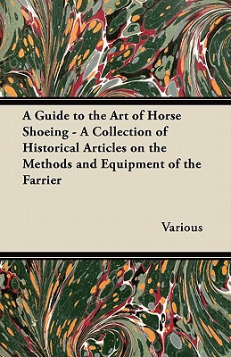 【预售】A Guide to the Art of Horse Shoeing - A Collection