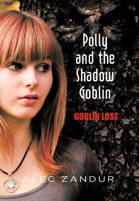 【预售】Polly and the Shadow Goblin: Goblin Lost