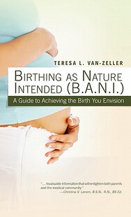 【预售】Birthing as Nature Intended (B.A.N.I.): A Guide to