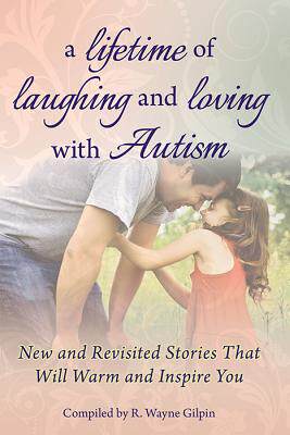 【预售】A Lifetime of Laughing and Loving with Autism: New
