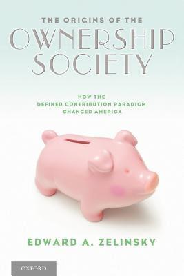 【预售】The Origins of the Ownership Society: How the