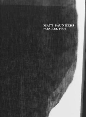 【预售】Matt Saunders: Parallel Plot