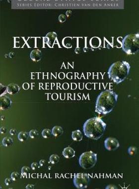【预售】Extractions: An Ethnography of Reproductive Tourism