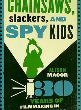 【预售】Chainsaws, Slackers, and Spy Kids: Thirty Years of