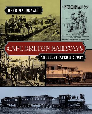 【预售】Cape Breton Railways: An Illustrated History