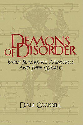 【预售】Demons of Disorder: Early Blackface Minstrels and