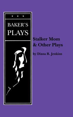 【预售】Stalker Mom and Other Plays