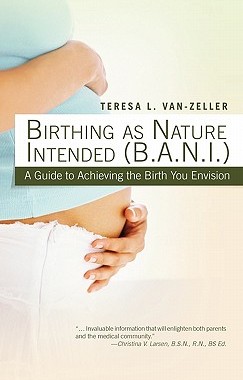 【预售】Birthing as Nature Intended (B.A.N.I.): A Guide to
