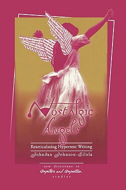 【预售】Nostalgic Angels: Rearticulating Hypertext Writing