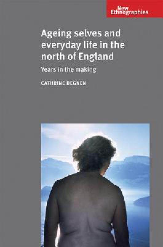 【预售】Ageing Selves and Everyday Life in the North of
