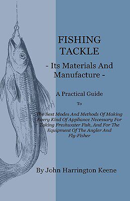 【预售】Fishing Tackle, Its Materials and Manufacture - A