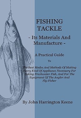 【预售】Fishing Tackle, Its Materials and Manufacture - A