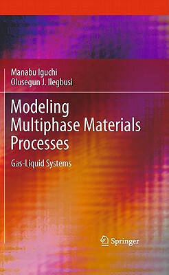 【预售】Modeling Multiphase Materials Processes: Gas-Liquid