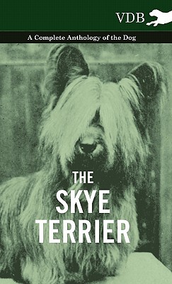 【预售】The Skye Terrier - A Complete Anthology of the Dog
