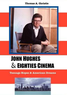 【预售】John Hughes and Eighties Cinema: Teenage Hopes and