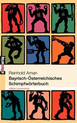 【预售】Bayrisch- Sterreichisches Schimpfw Rterbuch