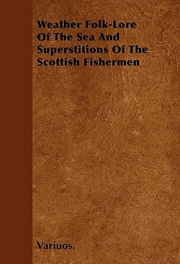 【预售】Weather Folk-Lore of the Sea and Superstitions of