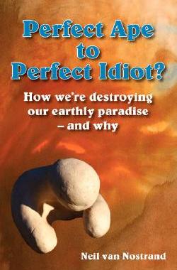 【预售】Perfect Ape to Perfect Idiot?: How We're Destroying
