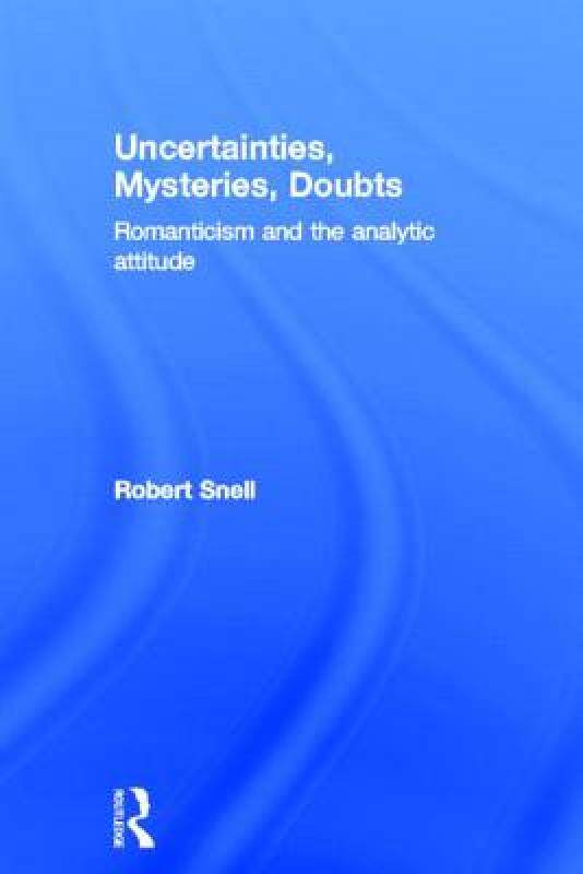 【预售】Uncertainties, Mysteries, Doubts: Romanticism and
