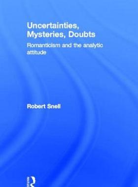 【预售】Uncertainties, Mysteries, Doubts: Romanticism and