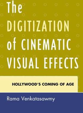 【预售】The Digitization of Cinematic Visual Effects: