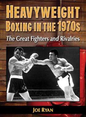 【预售】Heavyweight Boxing in the 1970s: The Great Fighters