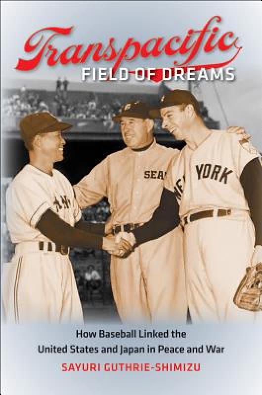 【预售】Transpacific Field of Dreams: How Baseball Linked