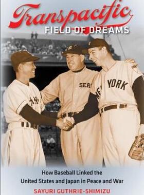 【预售】Transpacific Field of Dreams: How Baseball Linked