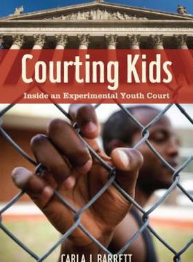 【预售】Courting Kids: Inside an Experimental Youth Court