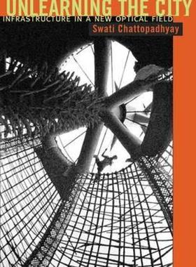 【预售】Unlearning the City: Infrastructure in a New Optical