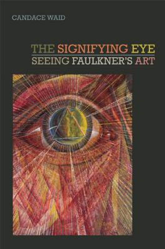 【预售】The Signifying Eye: Seeing Faulkner's Art