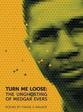 【预售】Turn Me Loose: The Unghosting of Medgar Evers