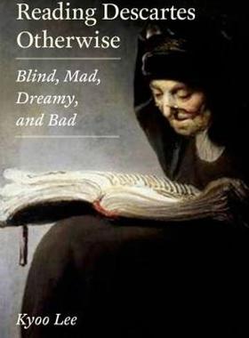 【预售】Reading Descartes Otherwise: Blind, Mad, Dreamy, and