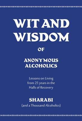 【预售】Wit and Wisdom of Anonymous Alcoholics: Lessons on