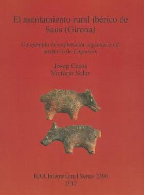 【预售】El Asentamiento Rural Iberico de Saus (Girona). Un