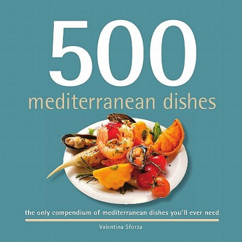 【预售】500 Mediterranean Dishes: The Only Compendium of
