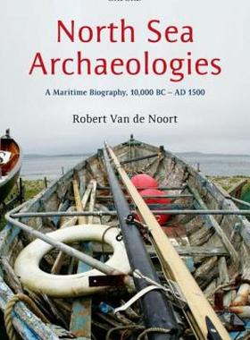 【预售】North Sea Archaeologies: A Maritime Biography