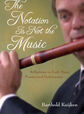 【预售】The Notation Is Not the Music: Reflections on Early