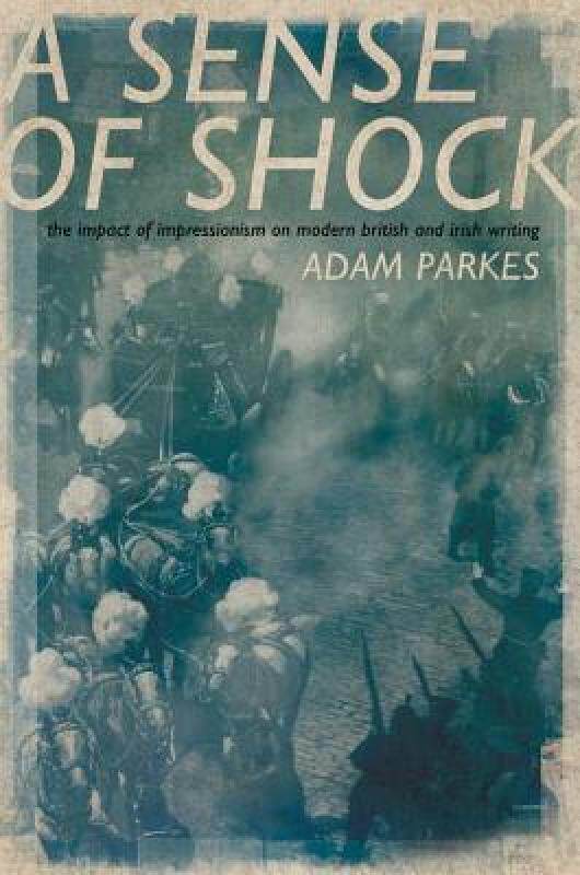【预售】A Sense of Shock: The Impact of Impressionism on
